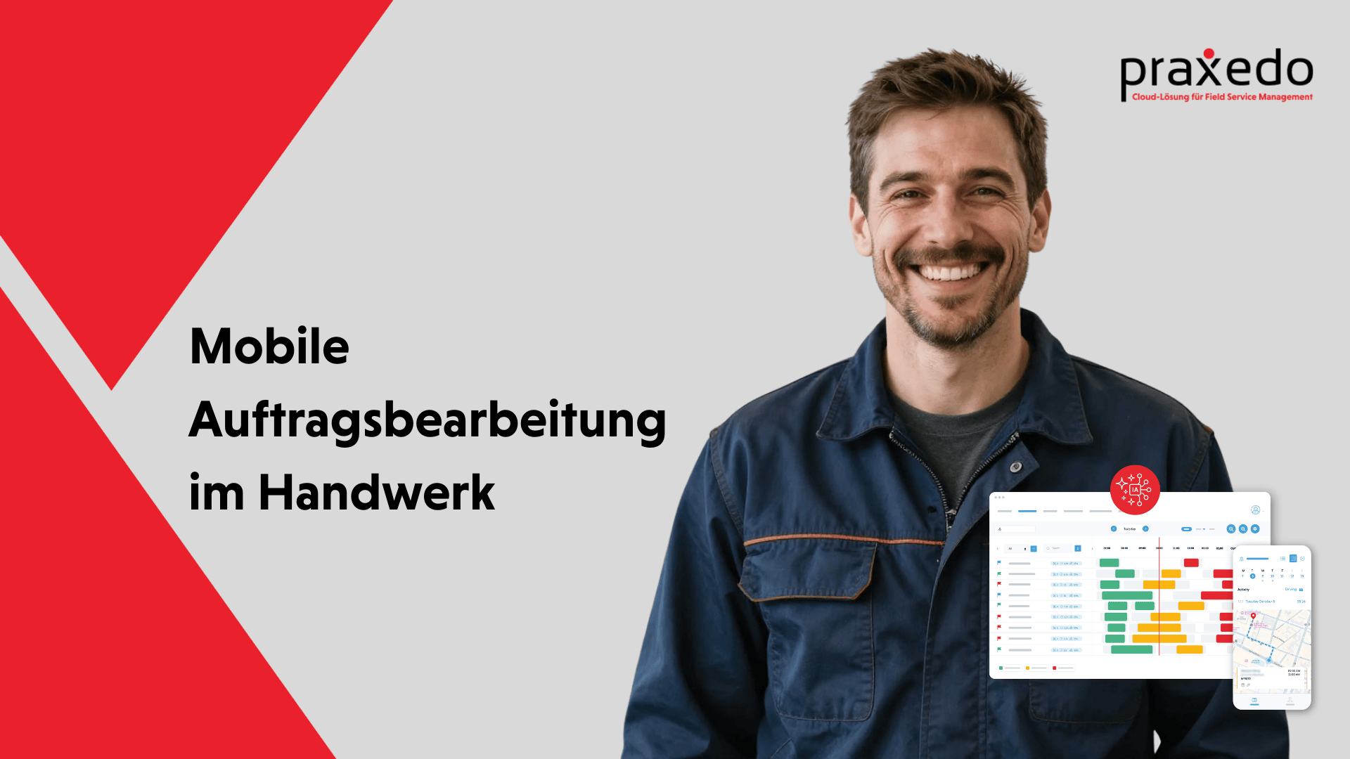 Ein lächelnder Mann in einer Arbeitsjacke steht neben einem Text in deutscher Sprache über mobile Auftragsbearbeitung im Handwerk. Das Bild enthält Screenshots der Softwareoberfläche und das Praxedo-Logo in der oberen rechten Ecke.