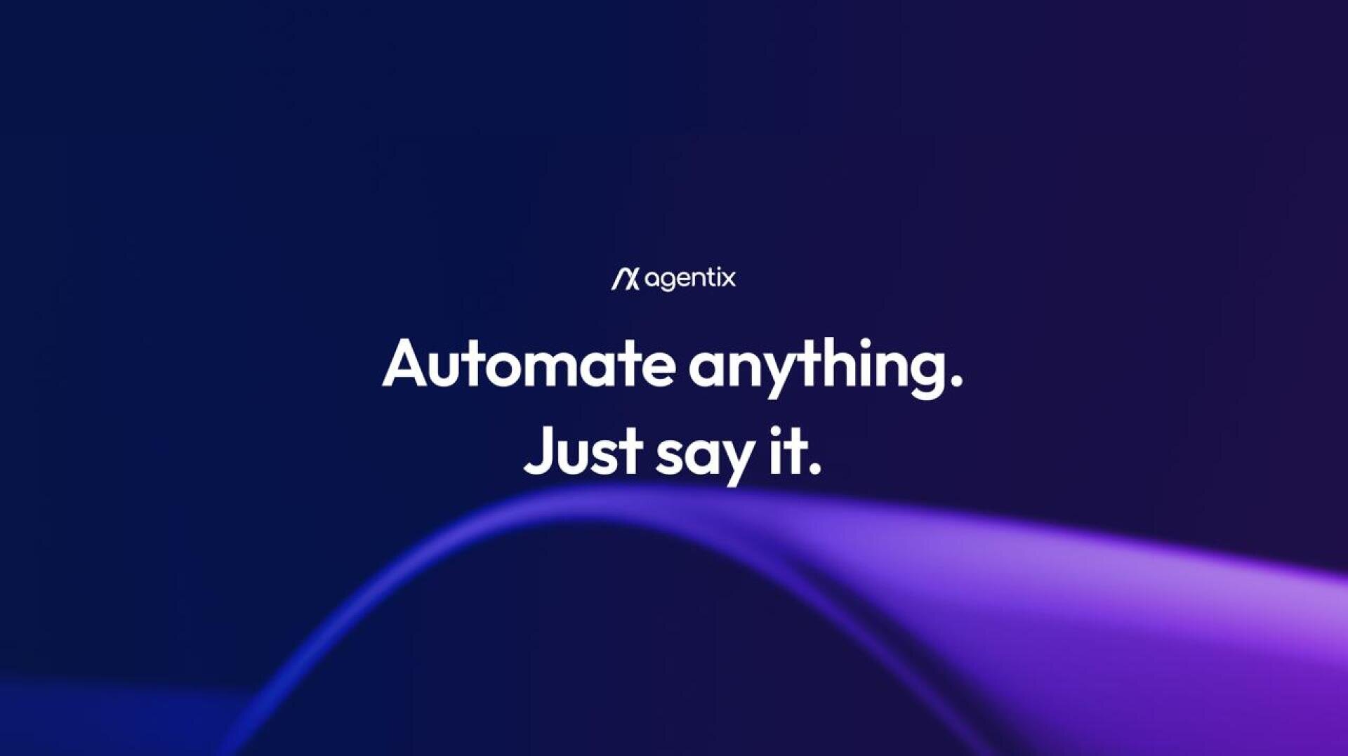 Weißer Text auf blauem und violettem Hintergrund mit Farbverlauf lautet: Agentix. Automatisieren Sie alles. Sagen Sie es einfach. Das Design verfügt über einen gebogenen Lichteffekt in Lila am unteren Rand.